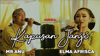 Download lagu MR ANU FT. ELMA AFRISCA - KAPUSAN JANJI - ANDIKA WARDANA PRODUCTION mp3