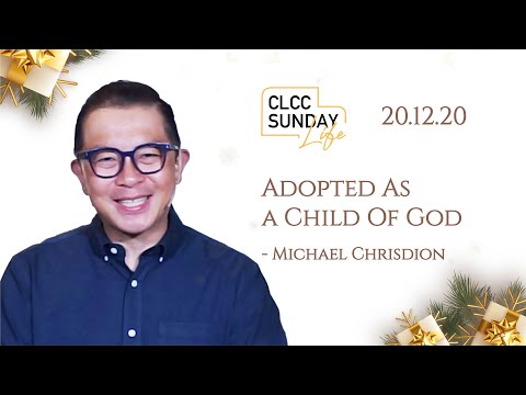 Adopted as a Child of God (CLCC Online Service 20 Desember 2020)