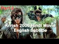 Krrish 2006 Hindi Movie English Subtitle Hrithik Roshan Priyanka Chopra Part 2
