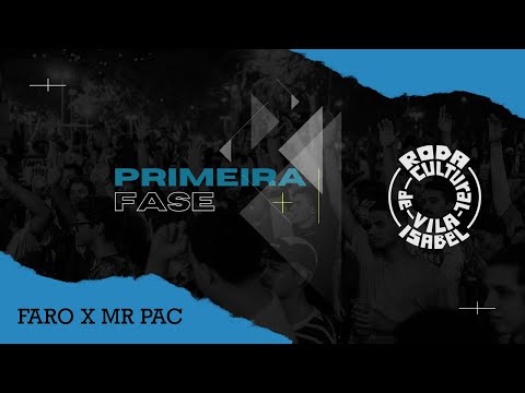 RODA CULTURAL DE VILA ISABEL | FARO X MR.PAC | 1º FASE | EDIÇÃO #357