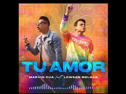 MARVIN CUA FEAT LOWSAN MELGAR           TU AMOR