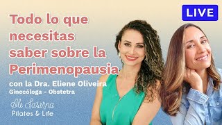 Todo lo que necesitas saber sobre la Perimenopausia con Eliene Oliveira
