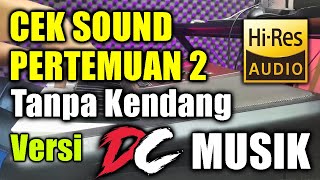 Download lagu Ceksound Pertemuan 2 DC musik Tanpa Kendang mp3