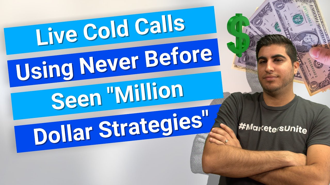 Live Cold Calls Using Never Before Seen "Million Dollar Strategies"