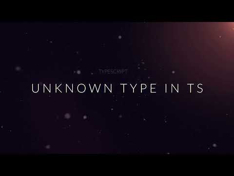 06 Typescript Tutorial #6： Differences ANY vs UNKOWN Types with Practical Examples