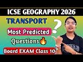 ICSE 2026 Geography TRANSPORT Most Predicted Questions For Board Exam Class 10 SCORE 95