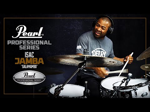 Isac Jamba "Salamambo" • PROFESSIONAL SERIES Pearl Drums