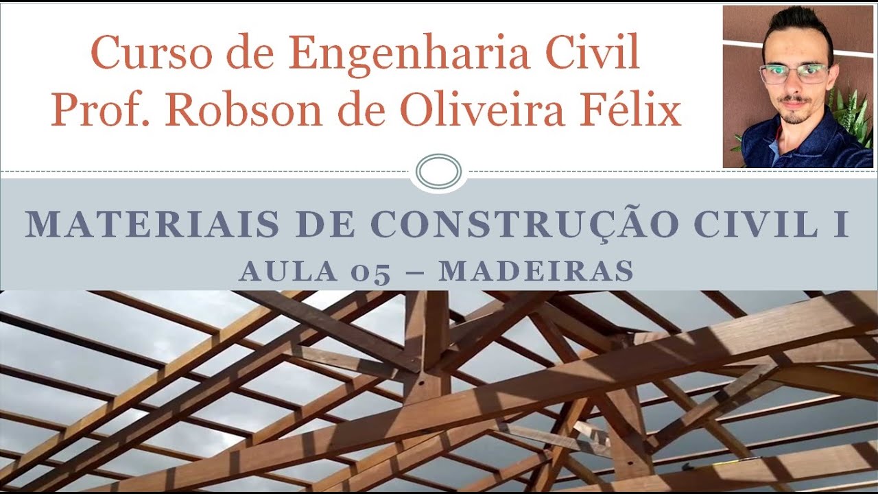 Aula 5 - Materiais de Construção Civil I (Madeiras)