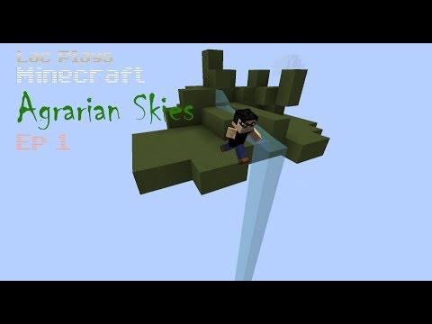 Lac Plays FTB Agrarian Skies Ep 1 Does This Count as a Great View?