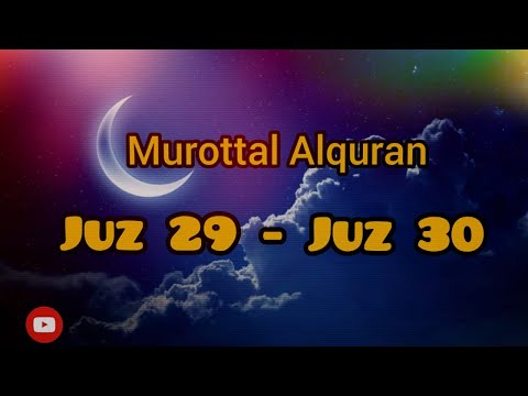 MUROTTAL ALQURAN JUZ 29 & JUZ 30