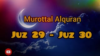Download lagu MUROTTAL ALQURAN JUZ 29 & JUZ 30 mp3