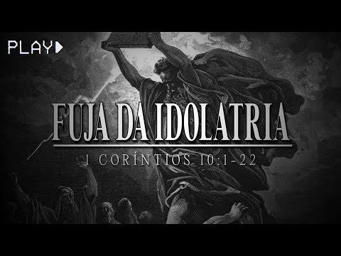 Flee from idolatry - 1 Corinthians 10:1-22