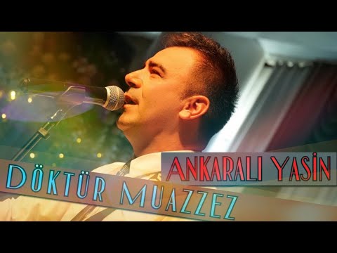 Ankaralı Yasin - Döktür Muazzez