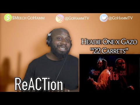 American Reacts | HEADIE ONE x GAZO - 22 Carrets [GoHammTV]