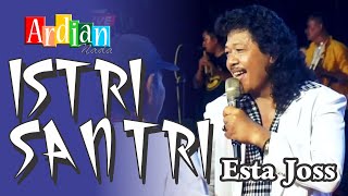 Download lagu ISTRI SANTRI - ESTA JOSS II ARDIAN NADA II DUWE GAWE mp3 Download lagu ISTRI SANTRI - ESTA JOSS II ARDIAN NADA II DUWE GAWE mp3