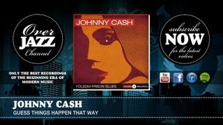 Johnny Cash - Guess Things Happen That Way (1958)