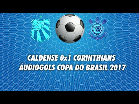 🎧 CALDENSE 0x1 CORINTHIANS/ÁudioGol da Copa do Brasil 2017 (Globo SP)