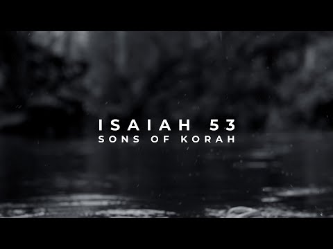 Sons of Korah - Isaiah 53