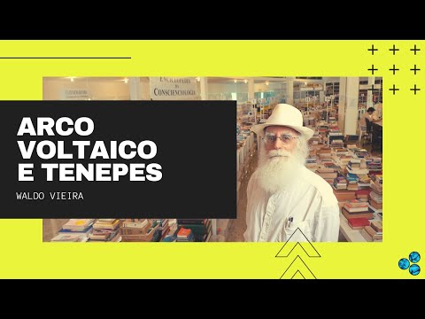 Arco Voltaico e Tenepes - Waldo Vieira (Bioenergias)