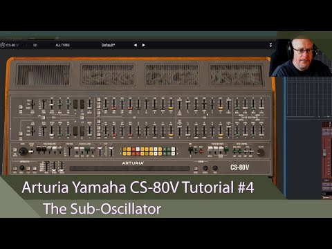 Arturia Yamaha CS-80V Tutorial Ep.4 - The Sub-Oscillator
