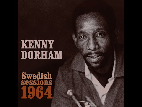 Kenny Dorham - Swedish Sessions (Full album)