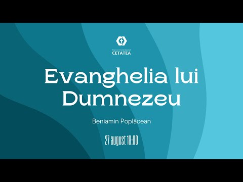 Evanghelia lui Dumnezeu | 27.08.2023 PM