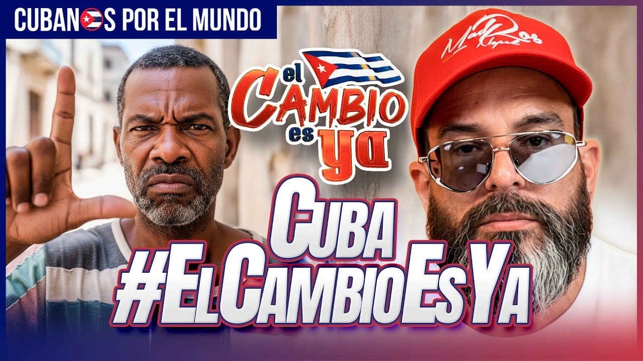 Cubanos por el mundo activan la campaña #ElCambioEsYa y exigen el fin del castrismo