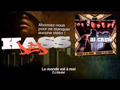 DJ Abdel - Le monde est à moi - feat. Asto