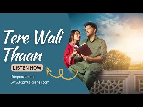 Tere Wali Thaan