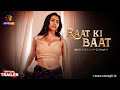 Raat ki Baat | Satrangii | Official Trailer | Exclusively On Atrangii Super App