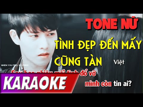 TONE NỮ | Tình Đẹp Đến Mấy Cũng Tàn | Khang Việt | Karaoke Lợi Nguyễn