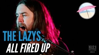 The Lazys - All Fired Up (Live @ The Edge)