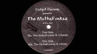The MuthaFunkaz - Me, The MuthaFunkaz & I (Dub)