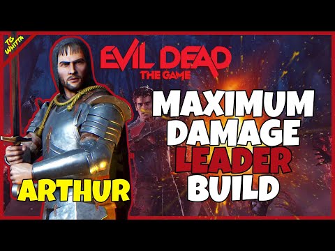 Evil Dead the Game - Leader Build Guide (Arthur) | MAXIMUM DAMAGE + SOLO POSSESSED UNITS