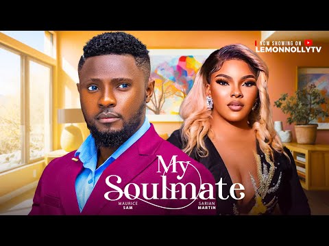 MY SOULMATE - MAURICE SAM, SARIAN MARTIN, JENNIFER NNORUGA