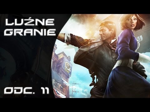 Luźne Granie odc.11 - Zagrajmy w BioShock Infinite #1
