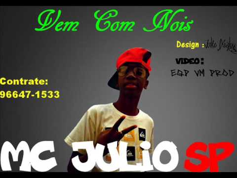 MC JULIO SP - VEM COM NOIS - [LANÇAMENTO 2013]