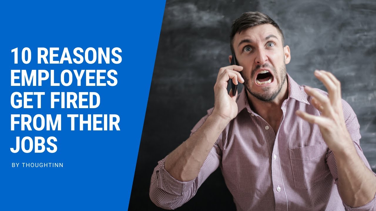 10 Reasons Why Employees Get Fired from Their Jobs
