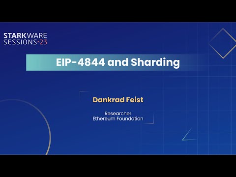 StarkWare Sessions 23 | EIP-4844 and Sharding | Dankrad Feist
