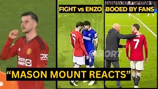 Mason Mount's EMOTIONAL REACTION AFTER Fight with ENZO FERNANDEZ & Booed By Chelsea fans| Man United