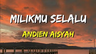 Download lagu Andien - Milikmu Selalu (Lirik) mp3 Download lagu Andien - Milikmu Selalu (Lirik) mp3