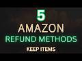 5 Amazon Refund Methods NO RETURN ITEMS 2024