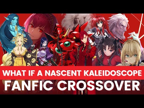 What if - A Nascent Kaleidoscope  - Fanfic Fate/Stay Night + High school DXD Chp 41 to 45