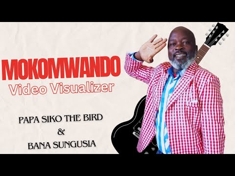 Papa Siko The Bird & Bana Sungusia - MOKOMWANDO  [Visualizer]