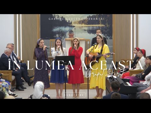 Grupul Harul - În lumea aceasta eu sunt călător