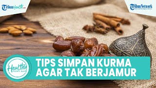 Tips Menyimpan Kurma agar Tidak Berkutu dan Berjamur, Satu di Antaranya Gunakan Wadah Tertutup