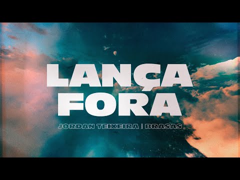 Lança Fora (feat. Brasas Music) - Jordan Teixeira