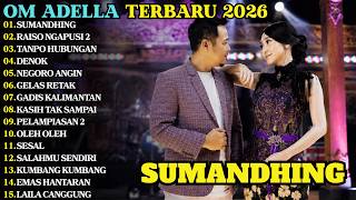 Download lagu SUMANDHING - RAISO NGAPUSI 2 - OM ADELLA FULL ALBUM TERBARU | FENDIK ADELLA FT DIFARINA INDRA ADELLA mp3