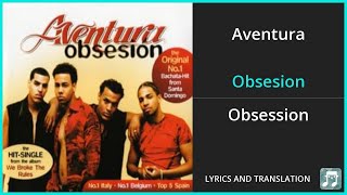 Aventura - Obsesion Lyrics English Translation - ft Judy Santos - Spanish and English Dual Lyrics