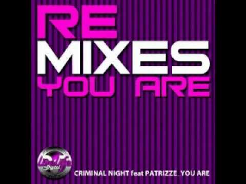 Criminal Night Feat. Patrizze - You Are (Mijail Remix) by@pipa'''